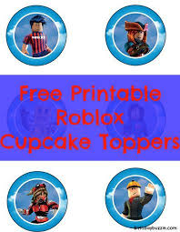 Free Printable Roblox Cupcake Toppers Birthday Buzzin Cupcake Toppers Free Roblox Birthday Cake Robot Birthday Party