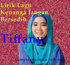 We did not find results for: Lirik Lagu Kenanga Jangan Bersedih Tiffany Lirik Lagu Populer