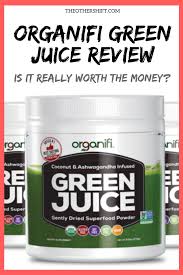 Organifi Green Juice Review What Nobody Tells You Organifi Green Juice Green Juice Organifi