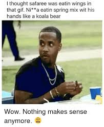 25 Best Memes About Nothing Makes Sense Anymore Nothing Makes Sense Anymore Memes