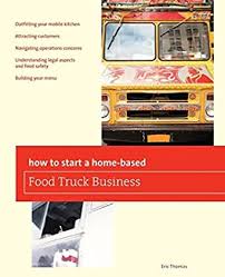 We did not find results for: Amazon Com How To Start A Home Based Food Truck Business Home Based Business Series Ebook Thomas Eric Kindle Store