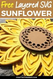 Download Sunflower Layered Svg Sunflower Crafts Cricut Crafts 3d Paper Crafts
