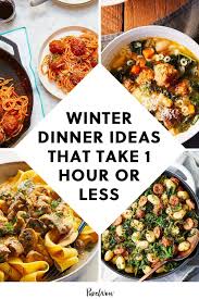 70 Hearty Winter Dinner Ideas That Take 1 Hour Or Less Winter Dinner Dinner Unique Dinner