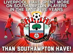 Find the newest liverpool vs southampton meme. Liverpool Have Spent More On Southampton Players In The Last Five Years Than Southampton Have Meme On Me Me