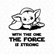 Download Baby Yoda With This One The Force Is Strong Tshirt Design Vector Baby Yoda Svg Star Wars Baby Yoda Svg