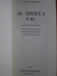 Examines the effects of rapid industrial and technological change. Alvin Toffler Al Treilea Val Socul Viitorului 2 Volume CumpÄƒrÄƒ