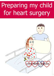 Preparing My Child For Heart Surgery Little Hearts Big Love Heart Surgery Pediatric Heart Surgery Pediatric Heart