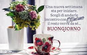 Buona Settimana E Buon Lunedi Con Un Pensiero Positivo Buon Lunedi Lunedi Buongiorno