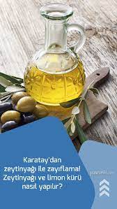 karatay dan zeytinyagi ile zayiflama zeytinyagi ve limon kuru nasil yapilir zeyti nyagi li mon diyet