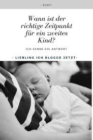 Wann ist der richtige zeitpunkt, um sich dort für einen platz anzumelden? Wann Ist Der Richtige Zeitpunkt Fur Ein Weiteres Kind Hast Du Dich Das Schon Einmal Gefragt Ich Kenne Meine Antwort Und Viel Zweites Kind Kinder Zweites Baby