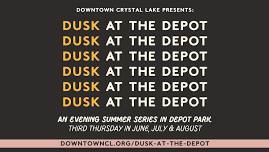 Dusk at the Depot (Third Thursday in June, July ...)