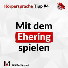 Das Spielen Mit Dem Ring Hat Keine Verbindung Mit Dem Stand Der Eher Also Ob Es Sich Um Eine Glucklich Oder Ungluckliche Ehe Ungluckliche Ehe Ehe Korpersprache