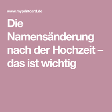 Namensänderungen nach scheidung oder verwitwung. Die Namensanderung Nach Der Hochzeit Das Ist Wichtig Namensanderung Hochzeit Namensanderung Hochzeit