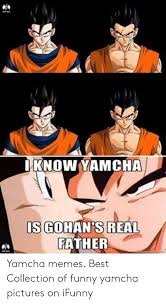 Maybe you would like to learn more about one of these? 25 Best Memes About Funny Yamcha Funny Yamcha Memes