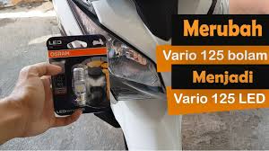 Misal milik vario esp menurut data spek untuk lampu pendek hanya 2,2 watt (x2), sedang lampu jauh 4,4 watt (x2). Cara Ganti Dan Review Lampu Led Osram Vs Rtd 3 Sisi Untuk Sepeda Motor Vario 125 Youtube
