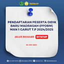 PPDBM MAN 1 GARUT TAHUN PELAJARAN 2024/2025 JALUR REGULER DITUTUP ...
