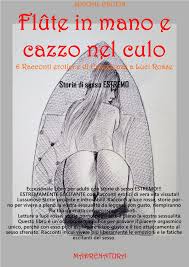 Flûte in mano e cazzo nel culo eBook by Eleonora Figabagnata - EPUB |  Rakuten Kobo United States