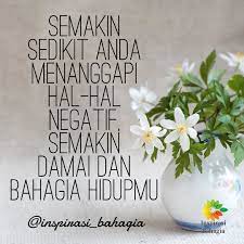 Semakin Sedikit Anda Menanggapi Hal Hal Negatif Semakin Damai Dan Bahagia Hidupmu Bahagia Kutipan Bijak Motivasi