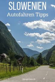 Fahren In Slowenien Tipps Reglen Auto Mieten Zigzag Reisen Blog Best Of Slowenien Reisetipps Und Urlaub Reisen