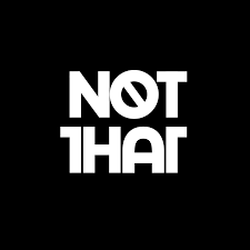 Not That