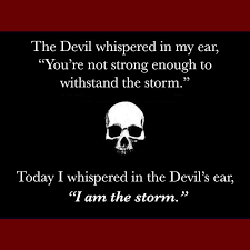 I whispered in the devil's ear i love your eggs. I Am The Storm The Daily Quotes
