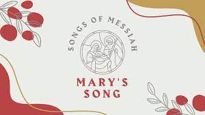 Songs Of Messiah Mary S Song Word Of Life Church