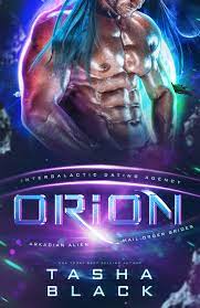 Orion (Arkadian Alien Mail Order Brides #1) by Tasha Black | Goodreads