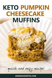 Keto Pumpkin Cream Cheese Muffins Green And Keto Recipe Keto Dessert Recipes Pumpkin Cream Cheese Muffins Pumpkin Cheesecake Muffins
