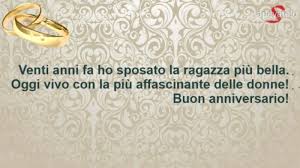 Al matrimonio eravamo belli, pieni di esuberante gioventù, ora 25 anni dopo esternamente lo siamo un po' meno ma nel mio cuore e nel mio pensiero sei sempre che il nostro matrimonio e il nostro amore continuino negli anni così come ora. Anniversario Di Matrimonio Le Frasi Belle Per Festeggiare