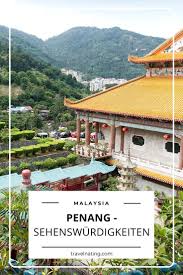 Die reisen sind die bewegung von menschen zwischen entfernten geografischen orten in penang. 15 Sehenswurdigkeiten Ausflugsziele Auf Penang Malaysia Penang Ausflugsziele Ausflug