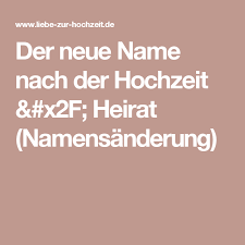 Muss eine namensänderung vorgenommen werden? Der Neue Name Nach Der Hochzeit Heirat Namensanderung Hochzeit Checkliste Hochzeit Namensanderung