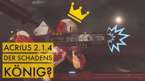 Die Acrius Der Neue Schadens Konig Destiny 2 Youtube