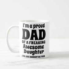 Proud Dad Of A Awesome Daughter Funny Coffee Mug Zazzle Com Funny Coffee Mugs Coffee Humor Mugs