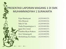 Umumnya presentasi yang memikat adalah presentasi yang. Presentasi Laporan Magang 1 Di Smk Muhammadiyah 1 Surakarta Ppt Download