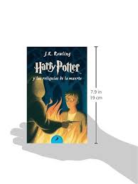 No le veo nada de malo a esa chica. Harry Potter Y Las Reliquias De La Muerte Harry Potter 7 Spanish Edition Rowling J K 9788498383645 Amazon Com Books