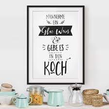 bild mit rahmen man nehme ein glas wein hochformat 3 4 kuchen humor poster kuche wandbild kuche