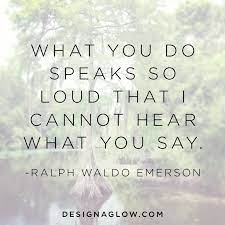 Actions speak louder than words quotes. Quotes About Actions Speak Louder Than Words 84 Quotes