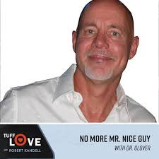 177: No More Mr. Nice Guy with Dr. Robert Glover