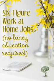 5 Six Figure Job From Home No Fancy Education Needed Home Jobs Make Money From Home Work From Home Jobs