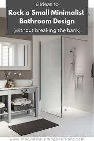 Check spelling or type a new query. 6 Minimalist Small Bathroom Design Ideas On A Budget Innovate Building Solutions