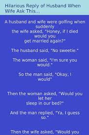 On the other hand, there are some fellows who are pretty good with jokes and tricks but don't have any. Wife Ask Her Husband About His Second Marriage Funny Jokes To Tell Husband Quotes Funny Best Funny Jokes