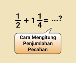 Tidak dibahas secara specifik disana, maka disini akan dijelaskan secara kongkret tentang hal itu, agar bisa menjadi lebih jelas, dan tentunya pembaca akan langsung mengambil keputusan dengan bergumam, ooooh. Penjumlahan Pecahan Biasa Dan Pecahan Campuran Cilacap Klik