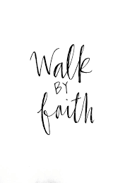 Walk By Faith Calligraphy Quotes Faith Quotes Bible Quotes Inspirational Quotes