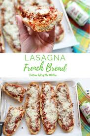 Lasagna French Bread Recipe Recipes Easy Meals Food