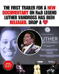 The documentary Luther: Never Too Much celebrates Luther Vandross's  incredible legacy. It premiered at Sundance and is set for a nationwide  release. Through this touching tribute, old and new fans will experience