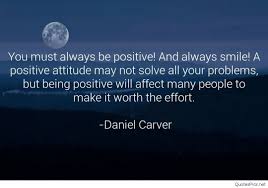 You Must Always Be Positive And Always Smile A Positive Attitude May Not Solve All Your This search page features pictures of people, people photography and portrait pictures. always smile a positive attitude may