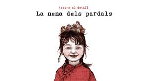 Teatre al detall | La Nena dels Pardals