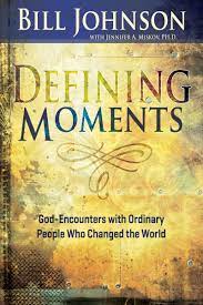 Bill teaches that we owe the world an encounter with god and a gospel without power is not the gospel jesus preached. Defining Moments God Encounters With Ordinary People Who Changed The World Johnson Bill Miskov Ph D Jennifer Liardon Roberts 9781629115474 Amazon Com Books