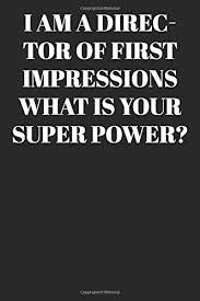My sister having married a foreigner, there was but one impression that any man in his senses could possibly feel. I Am A Director Of First Impressions What Is Your Super Power Lined Notebook Journal Inspirational Gifts Quote Dot Grid Design Book Work Book Use Large 120 Pages Paperback Lined