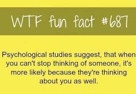 Psychological Studies Suggest That When You Can T Stop Thinking Of Someone It S More Likely Because They R Encouragement Quotes Fun Facts Thinking Of Someone